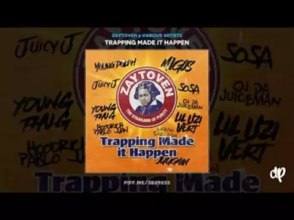 Trapping Made It Happen BY Zaytoven